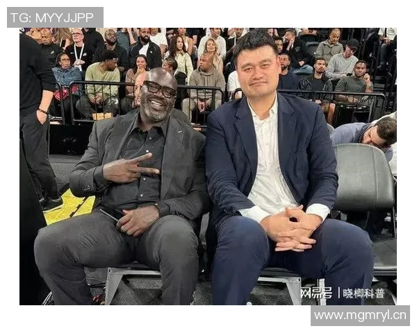 姚明奥尼尔韦德卡特齐聚中国赛现场引发球迷热议