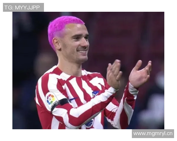 格列兹曼状态回暖近期两场西甲狂轰四球重拾射门靴 格列兹曼状态回暖近期两场西甲狂轰四球重拾射门靴